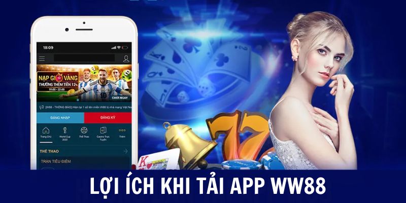 Các lợi thế khi tải app ww88 về điện thoại